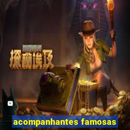 acompanhantes famosas